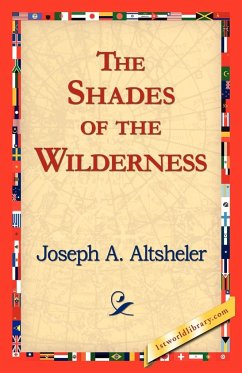 The Shades of the Wilderness - Altsheler, Joseph A.