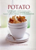 Potato: The Definitive Guide to Potatoes and Potato Cooking, Including a Directory of the World's Best Varieties, Preparation