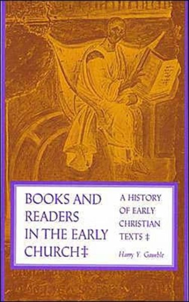 Books and Readers in the Early Church Books and Readers in the Early Church
