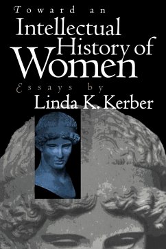 Toward an Intellectual History of Women - Kerber, Linda K.