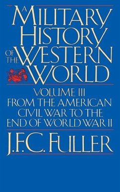 A Military History of the Western World, Vol. III - Fuller, J F C