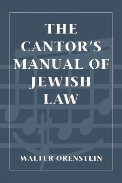 The Cantor's Manual of Jewish Law - Orenstein, Walter