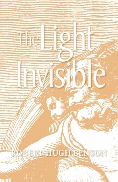 The Light Invisible - Benson, Robert Hugh