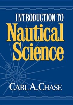 Introduction to Nautical Science - Chase, Carl A.