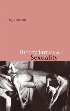 Henry James and Sexuality - Stevens, Hugh
