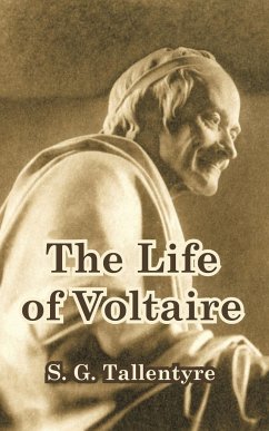 Life of Voltaire, The - Tallentyre, S. G.