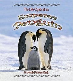 The Life Cycle of an Emperor Penguin - Kalman, Bobbie