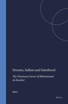 Dreams, Sufism and Sainthood: The Visionary Career of Muhammad Al-Zawâwî - Katz