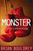 Monster: Adventures in American Machismo