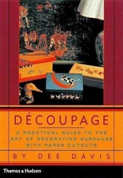 Decoupage: A Practical Guide to the Art of Decorating Surfaces with Paper Cutouts - Davis, Dee