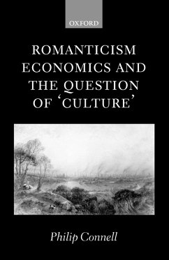 Romanticism, Economics and the Question of 'Culture' - Connell, Philip