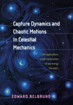 Capture Dynamics and Chaotic Motions in Celestial Mechanics - Belbruno, Edward