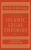 A History of Islamic Legal Theories