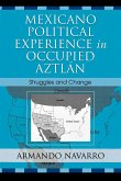 Mexicano Political Experience in Occupied Aztlan