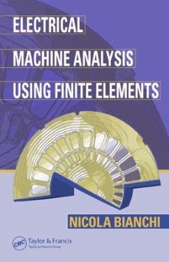 Electrical Machine Analysis Using Finite Elements - Bianchi, Nicola (University of Padova, Italy)