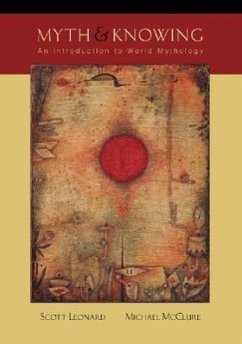 Myth and Knowing: An Introduction to World Mythology - Leonard, Scott A