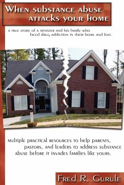 When Substance Abuse Attacks Your Home - Gurule, Fred R.