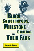 Black Superheros, Milestone Comics, and Their Fans