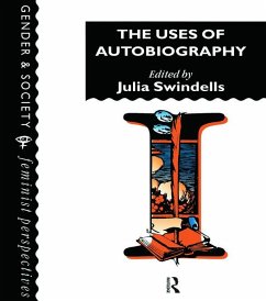 The Uses Of Autobiography - Julia Swindells Homerton College, Cambridge. (ed.)