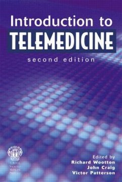 Introduction to Telemedicine, second edition - Wootton, Richard; Craig, John (Royal Victoria Hospital, Belfast, UK); Patterson, Victor (Royal Victoria Hospital, Belfast, UK)