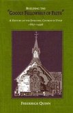 Building the &quote;Goodly Fellowship of Faith&quote;: A History of the Episcopal Church in Utah, 1867-1996