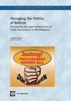 Managing the Politics of Reform: Overhauling the Legal Infrastructure of Public Procurement in the Philippines - Campos, J. Edgardo; Syquia, Jose Luis