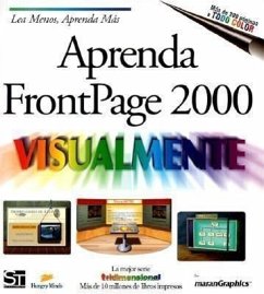 Aprenda FrontPage 2000 Visualmente = Teach Yourself FrontPage 2000 Visually - Herausgeber: Moya, Karina S.