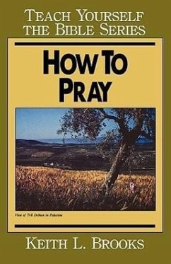 How to Pray- Teach Yourself the Bible Series - Brooks, Keith L