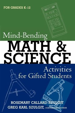 Mind-Bending Math and Science Activities for Gifted Students (For Grades K-12) - Callard-Szulgit, Rosemary S.; Szulgit, Greg Karl