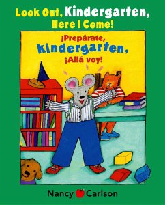 Preparate, Kindergarten! Alla Voy!/Look Out Kindergarten, Here I Come! - Carlson, Nancy