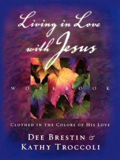 Living in Love with Jesus Workbook - Brestin, Dee; Troccoli, Kathy