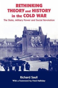 Rethinking Theory and History in the Cold War - Saull, Richard