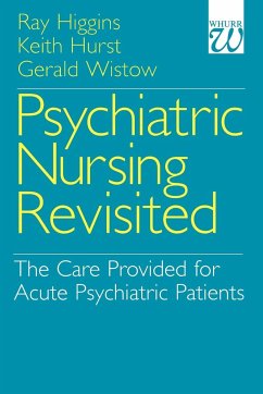 Psychiatric Nursing Revisited - Higgins, Ray; Hurst, Keith; Wistow, Gerald