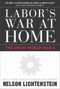 Labor's War at Home: The CIO in World War II - Lichtenstein, Nelson