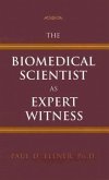 The Biomedical Scientist as Expert Witness