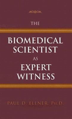 The Biomedical Scientist as Expert Witness - Ellner, Paul D.