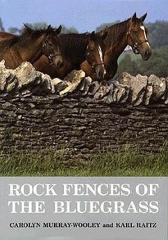 Rock Fences of the Bluegrass - Murray-Wooley, Carolyn; Raitz, Karl