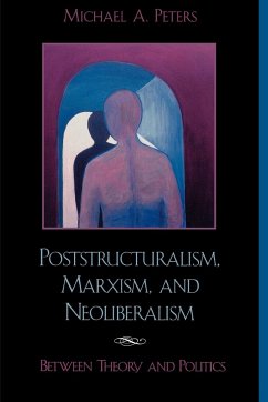 Poststructuralism, Marxism, and Neoliberalism - Peters, Michael A.