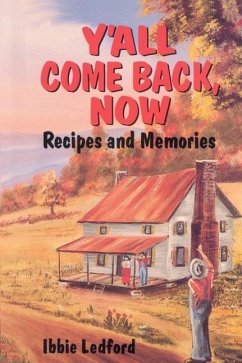 Y'All Come Back, Now: Recipes and Memories - Ledford, Ibbie
