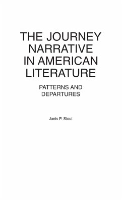 The Journey Narrative in American Literature - Stout, Janis P.