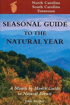 Seas. Gde.-Nc, Sc, TN: A Month-By-Month Guide to Natural Events - Rucker, John