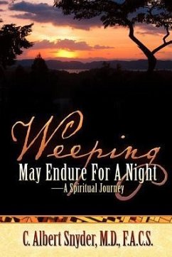 Weeping May Endure For A Night-A Spiritual Journey - Snyder, C. Albert