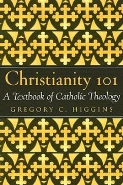 Christianity 101 - Higgins, Gregory C