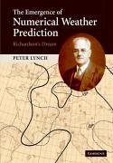 The Emergence of Numerical Weather Prediction: Richardson's Dream - Lynch, Peter