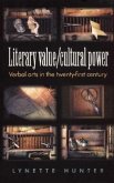 Literary Value/ Cultural Power: Verbal Arts in the Twenty-First Century