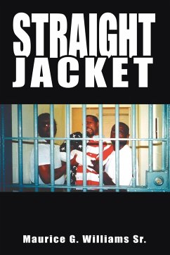 STRAIGHT JACKET - Williams Sr., Maurice G.