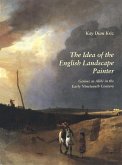 The Idea of the English Landscape Painter: Genius as Alibi in the Early Nineteenth Century