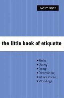 Little Book of Etiquette: ` - Rowe, Patsy