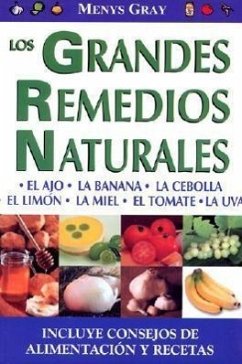 Grandes Remedios Naturales, Los: Great Natural Remedies. Healthy and Delicious Meals and Recipes - Gray, Menys