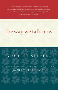 The Way We Talk Now - Nunberg, Geoffrey